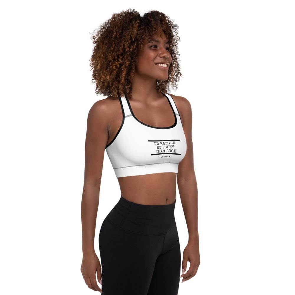 Id Rather be Lucky than Good Women's Padded Sports Bra - OB Golf Co