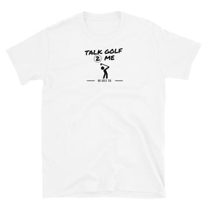 Talk Golf 2 Me T-Shirt - OB Golf Co